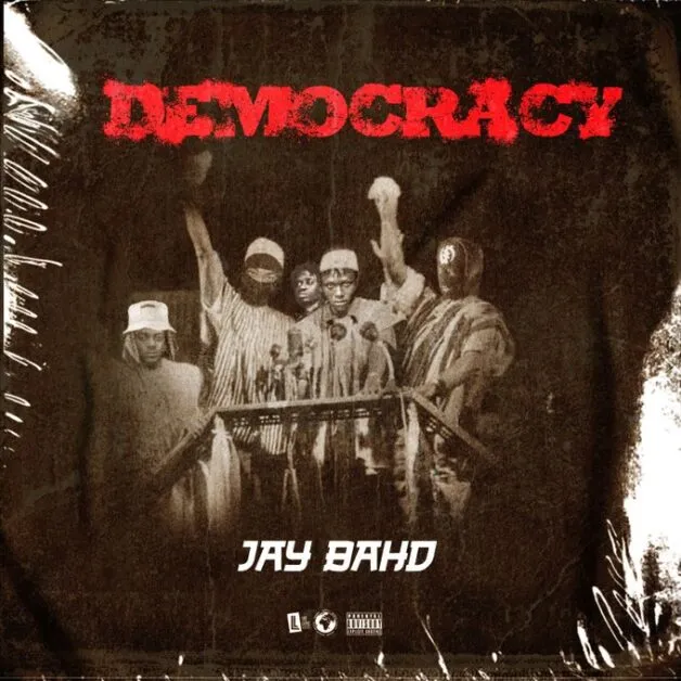 Jay Bahd Democracy Mp3 Download