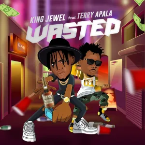 King Jewel Wasted Remix ft. Terry Apala Mp3 Download