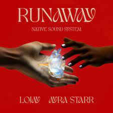 Native Sound System Runaway ft Lojay ft Ayra Starr Mp3 Download