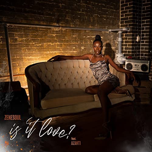 Zenesoul Is It Love? Ft. Azanti Mp3 Download
