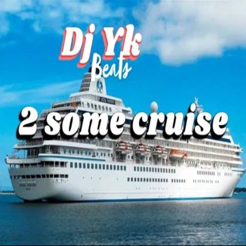 DJ YK Beats 2 Some Cruise Mp3 Download