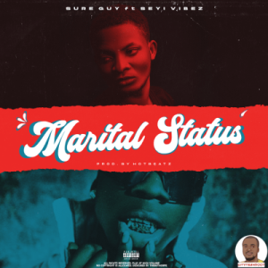Sure Guy Marital Status ft. Seyi Vibez Mp3 Download