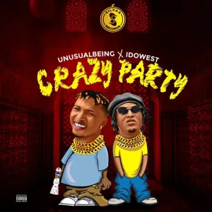 Unusualbeing Crazy Party ft. Idowest mp3 download