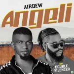 Airdew Angeli Ft Double Silencer mp3 download