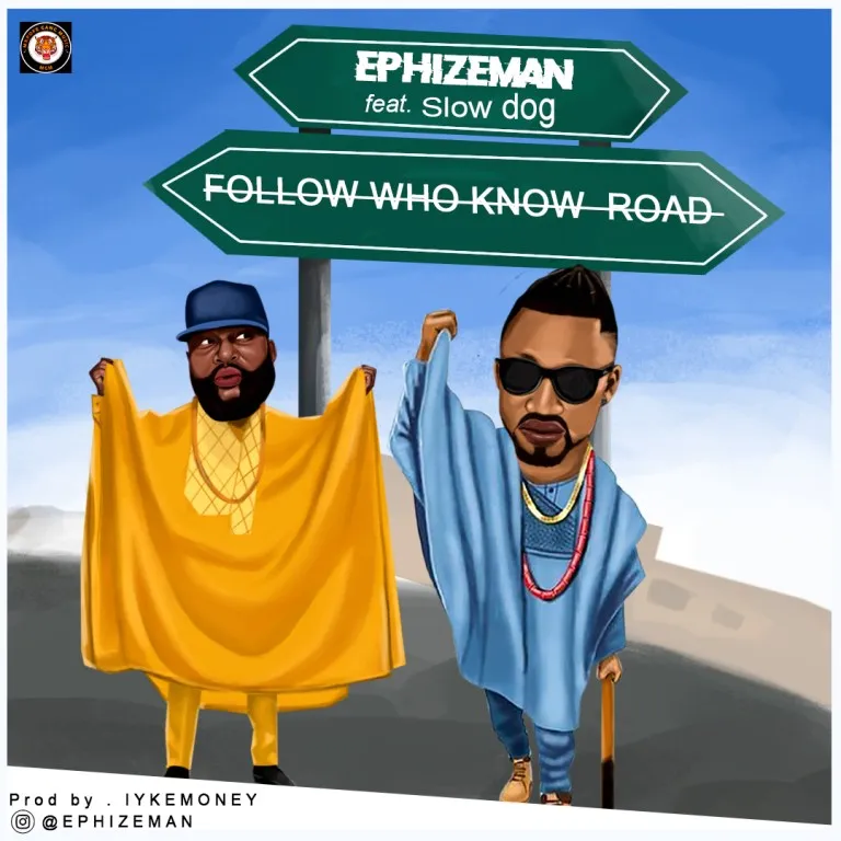 Ephizeman Ft. Slowdog Follow Who Know Road Mp3 Download