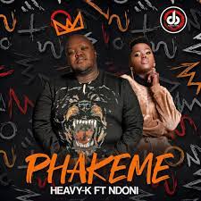 Heavy K Phakeme ft. Ndoni mp3 download