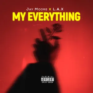 Jay Moore L.A.X My Everything mp3 download