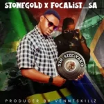 Stone Gold ft Focalistic Siosizeyako mp3 download