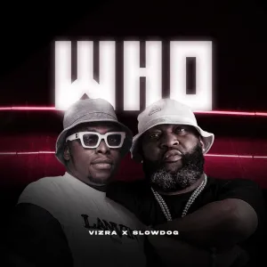 Vizra Who ft. Slowdog mp3 download