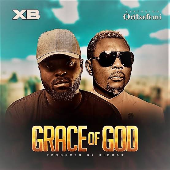 XB Grace Of God ft. Oritse Femi mp3 download