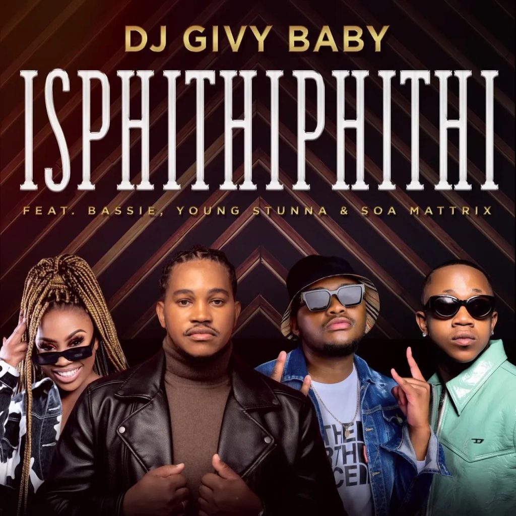 DJ Givy Baby Ft. Bassie Young Stunna Soa mattrix Isphithiphithi mp3 download