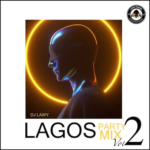 DJ Lawy Lagos Party Mix Vol 2 mp3 download