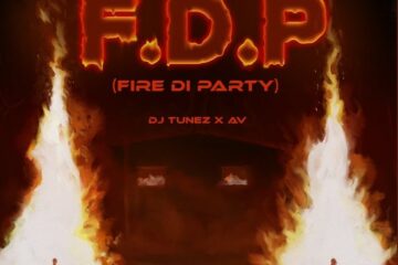 DJ Tunez FDP Fire Di Party ft. AV Mp3 Download
