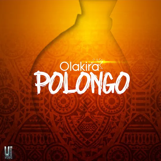 Olakira – Polongo Lyrics