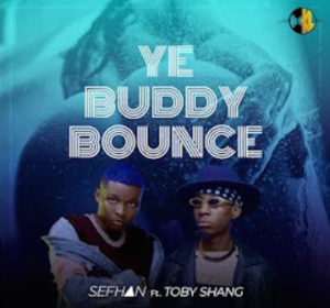 Sefhan Ye Buddy Bounce Ft Toby Shang mp3 download