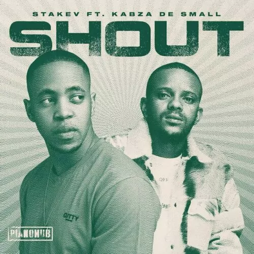 Stakev ft Kabza De Small Shout mp3 download