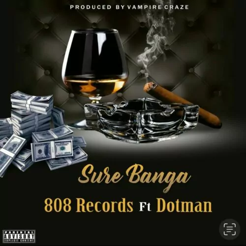 808 Records ft Dotman Sure Banga mp3 download
