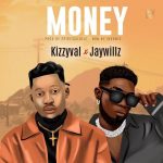 KizzyVal Ft Jaywillz Money mp3 download