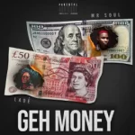 Mr Soul Geh Money Ft Lade mp3 download