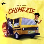 Rord Kelly Chimezie mp3 download
