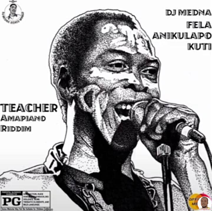 DJ Medna Fela Anikulapo Kuti Teacher Amapiano Riddim mp3 download