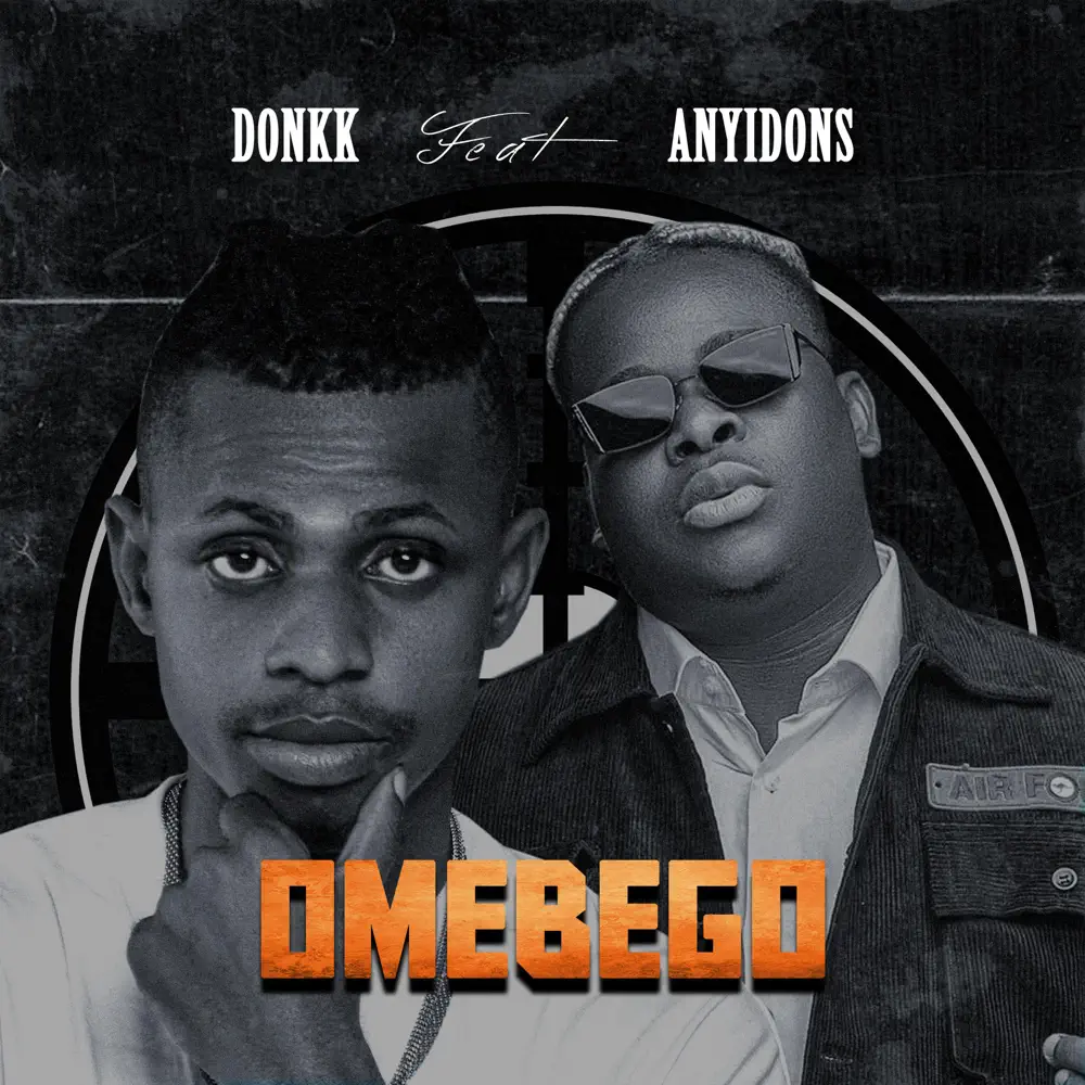 DonKK Omebego ft. Anyidons mp3 download