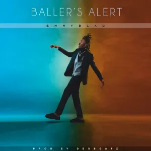 Emmyblaq Ballers Alert mp3 download
