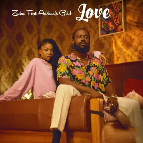 Zuchu ft Adekunle Gold Love mp3 download