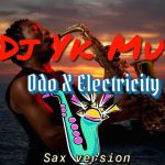 DJ YK Mule Odo X Electricity Sax Version mp3 download