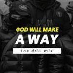 Holy Drill God Will Make A Way Drill Version mp3 download