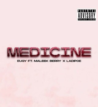 Eugy Medicine ft. Maleek Berry & Ladipoe mp3 download