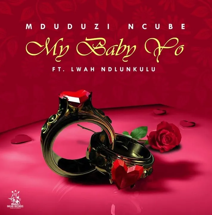 Mduduzi Ncube My Baby Yo Ft. Lwah Ndlunkulu mp3 download