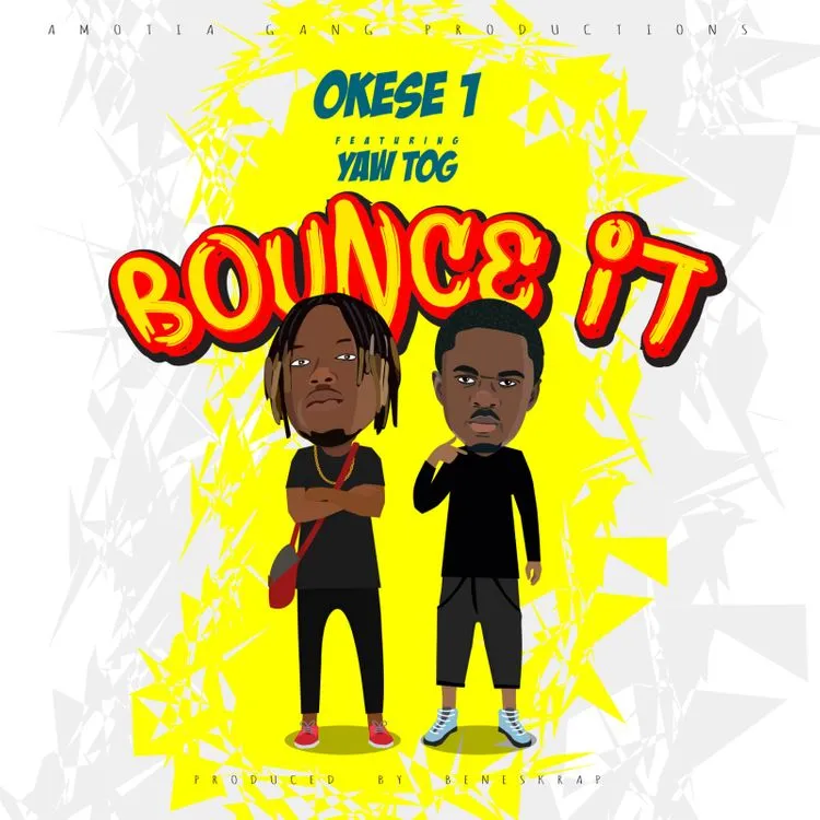 Okese1 Bounce It ft. Yaw Tog mp3 download