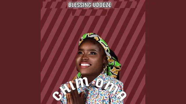 Blessing Udoeze CHIM OMA (GOOD GOD) mp3 download