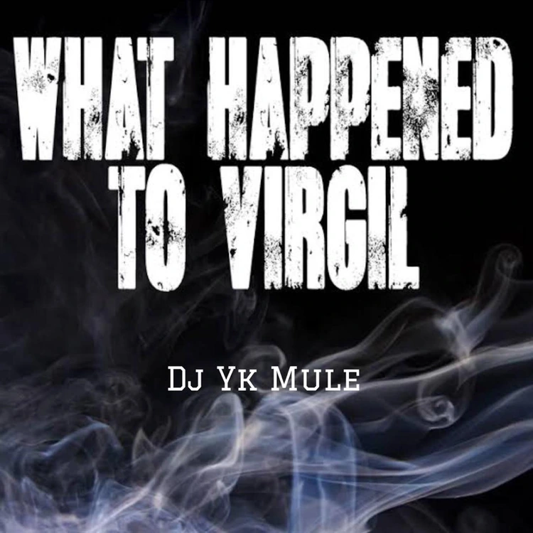 Dj Yk Mule What Happened to Virgil mp3 download