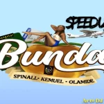 Spinall Bunda (Speed Up) Ft. Olamide & Kemuel mp3 download