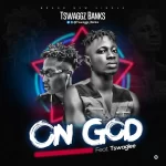 Tswaggz Banks On God Ft. Tswaglee mp3 download