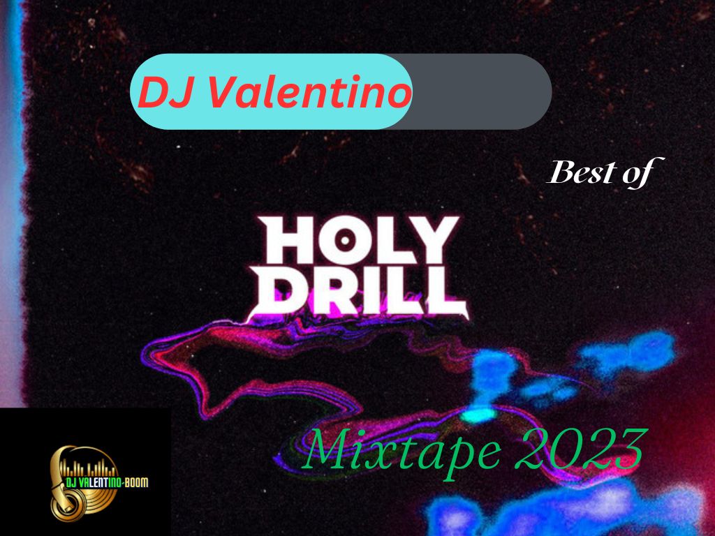 DJ Valentino - Best Of Holy Drill Mix (2023) mp3 download