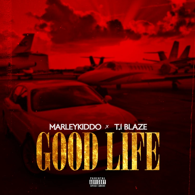 MarleyKiddo Good Life (Remix) ft. T.I Blaze mp3 download