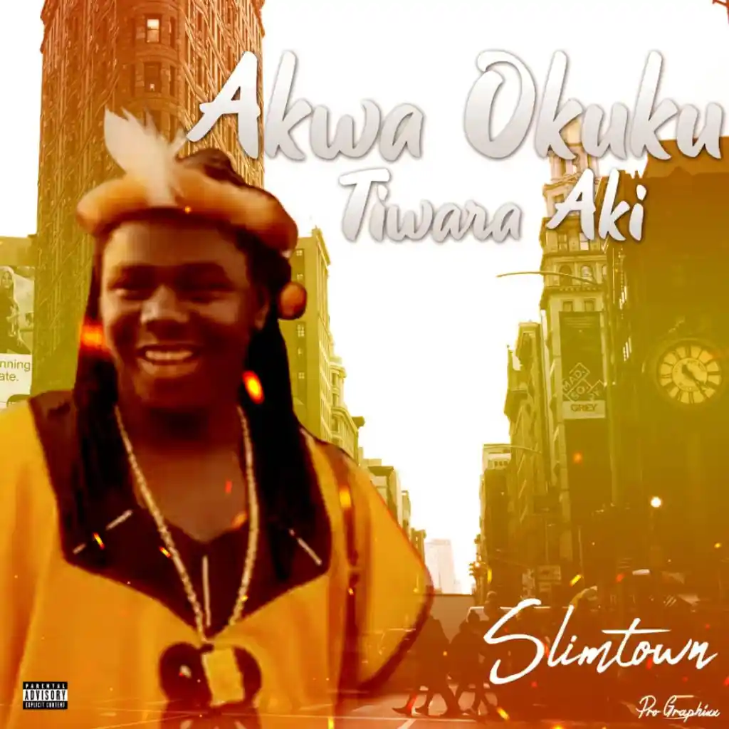 Slimtown Akwa Okuko Tiwara Aki mp3 download