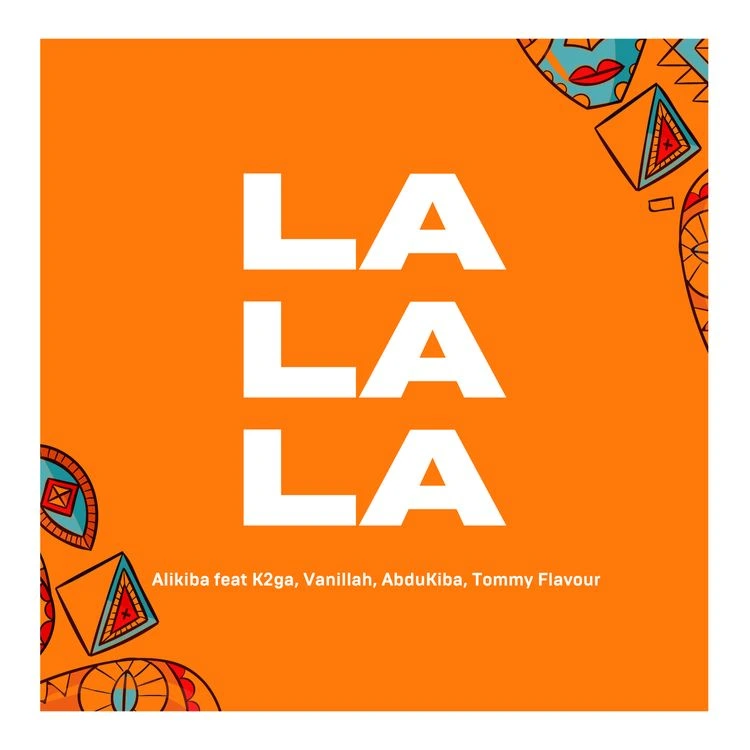 Alikiba La La La ft. K2ga, Abdukiba, Vanillah & Tommy Flavour mp3
