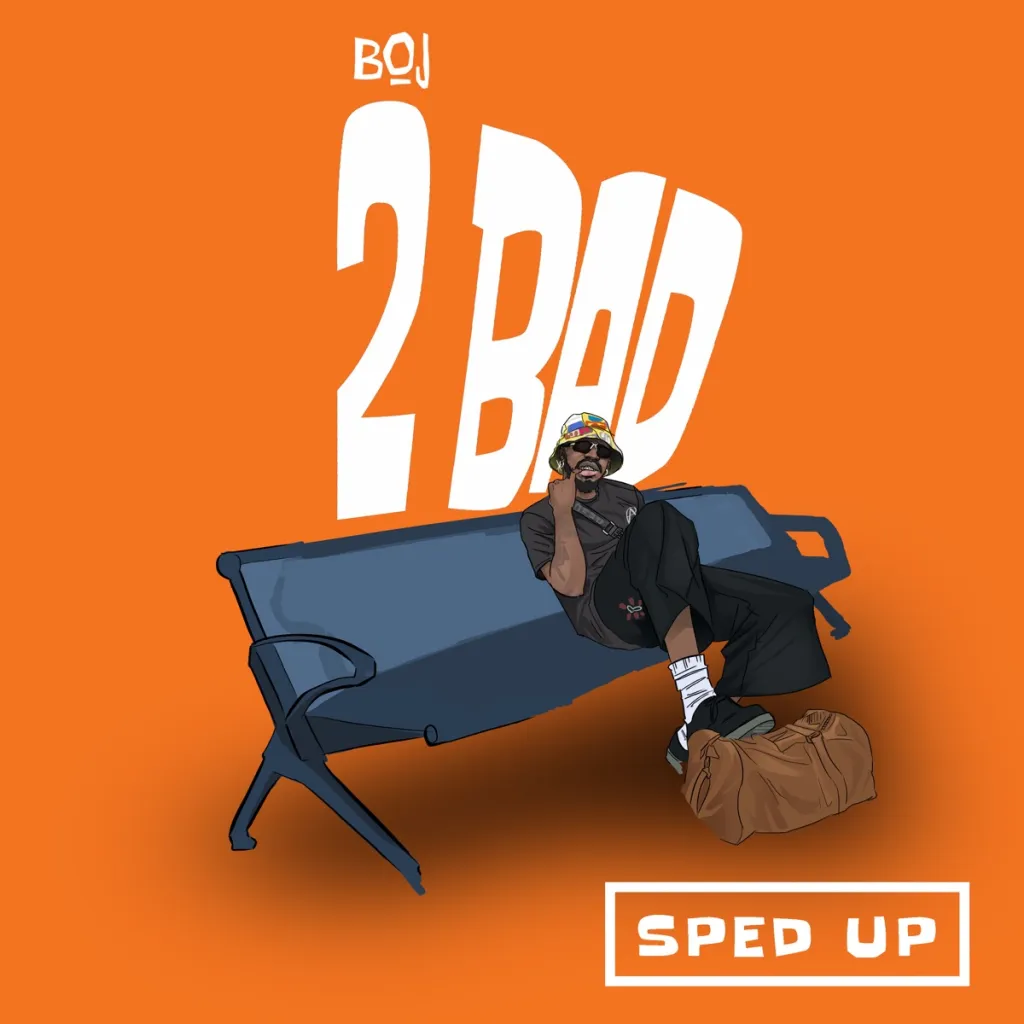 Boj – 2 Bad (Sped Up)