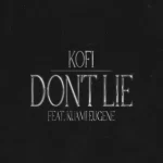 Kofi - Don't Lie ft. Kuami Eugene