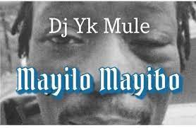DJ Yk Mule – Mayilo Mayibo