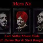 Sidhu Moose Wala – Mere Na Ft. Burna Boy & Steel Banglez