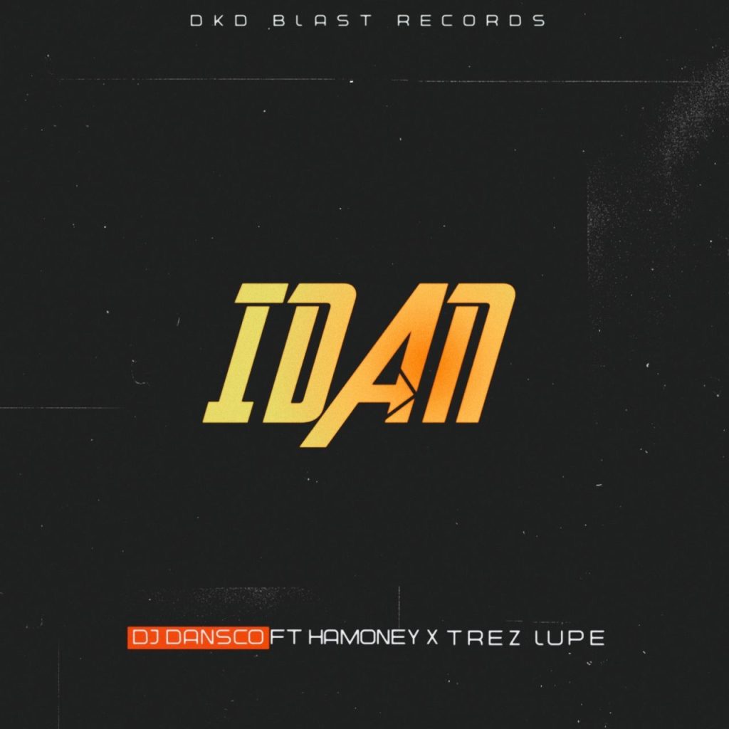 DJ Dansco - IDAN, ft Hamoney & Trez Lupe