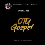 Sparkle-Tee-Otu-Gospel