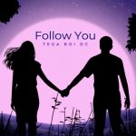 Tega-Boi-Dc-–-Follow-You
