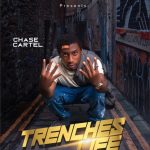 Chase Cartel – Trenches Life
