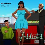 DJ Dansco – Addicted Ft. SparoX